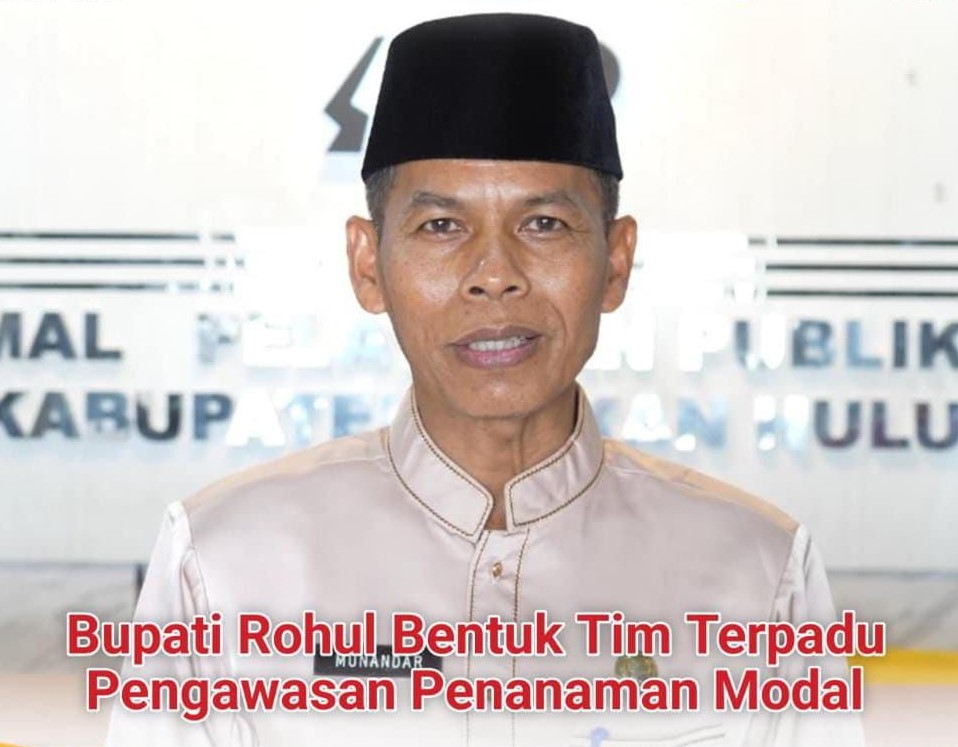 Bupati Rohul Bentuk Tim Terpadu Pengawasan Penanaman Modal